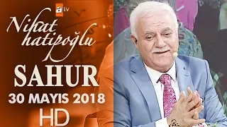 Nihat Hatipoğlu ile Sahur - 30 Mayıs 2018