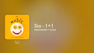 Sia - 1+1 (Official Instrumental + Lyrics on Screen / Karaoke)