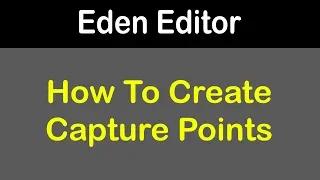 Arma 3 How To Create Capture Points In The Eden Editor