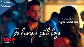 Kya baat aa whatsapp status - Karan Aujla | Kya baat aa shayari status | Kya baat aa status karan