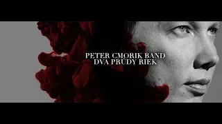 Peter Cmorik Band - Dva prúdy riek OFFICIAL 2018 VIDEO