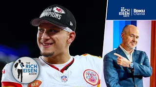 Rich Eisen: Why Another Chiefs’ Super Bowl Win Seems “Inevitable” | The Rich Eisen Show