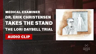 Utah Medical Examiner Dr. Erik Christensen testifies at Lori Vallow Daybell trial