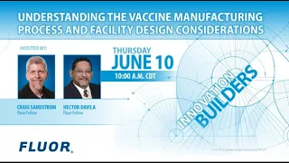 Understanding the Vaccine Manufacturing Process and Facility Design Considerations