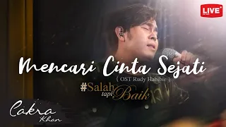 Cakra Khan - Mencari Cinta Sejati #SalahTapiBaik