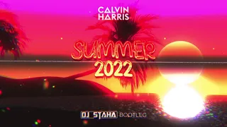 Calvin Harris - Summer 2022 (STAHA Bootleg)