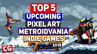 Top 5 Upcoming Pixel Art Metroidvania Indie Games 2019