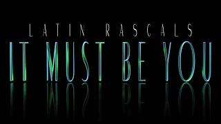 LATIN RASCALS - IT MUST BE YOU (intro outro edit djmixx) 120BPM