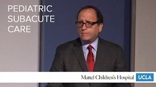 Pediatric Subacute Care - Irwin Weiss, MD | Pediatric Grand Rounds