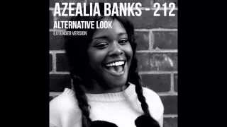 Azealia Banks - 212 (AlternativeLook Extended Version)