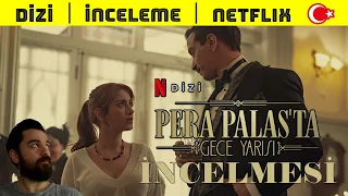 Pera Palas'ta Gece Yarısı İncelemesi | Netflix'in Yeni Türk Dizisi