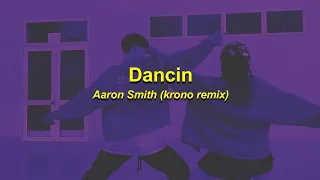 dancin - aaron smith | krono remix (s l o w e d + r e v e r b) lyrics