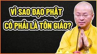 Vì Sao Phật Giáo Không Phải Là Tôn Giáo?