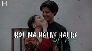 Bol Na Halke Halke ( Slowed & Reverb ) | Jhoom Barabar Jhoom | Gulzar | Shankar-Ehsaan-Loy LofiMix