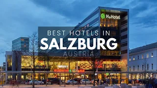 Best Hotels In Salzburg Austria (Best Affordable & Luxury Options)