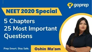 NEET 2020 Special | NEET 2020 | 5 Chapters 25 Important Questions | Oshin Ma'am | Goprep NEET