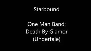 Starbound: One Man Band 1 - Death By Glamor