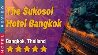 The Sukosol Hotel Bangkok hotel review | Hotels in Bangkok | Thailand Hotels
