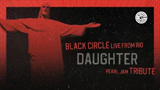 Daughter  - Pearl Jam (Tribute by Black Circle live from Rio)