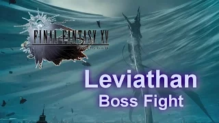 LEVIATHAN BOSS FIGHT - Final Fantasy XV