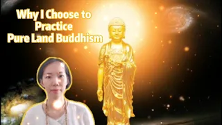 Why I Choose to Practice Pure Land Buddhism