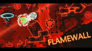 (My best?) My part in "FLAMEWALL" By Narwall and more! | Geometry Dash