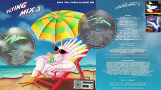 FLYING MIX - VOL 3 🕊️ (1983) ITALO DISCO '83 LP Non-Stop DJ Mix Hi-NRG Electronic Disco Sleaze '80s