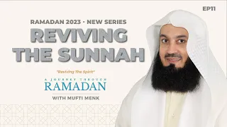 NEW | Reviving the Sunnah: Following in the Footsteps of the Prophet (PBUH) | Ep11 | Mufti Menk