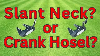 Golf Club Expert - Inside the Shop - Slant Neck or Crank Hosel Putter