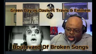 Green Day vs Oasis ft Travis & Eminem - Boulevard Of Broken Songs- Mashup Reaction