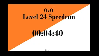 OvO Level 24 Speedrun in 00:04:40 [WR]