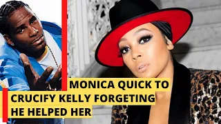 RnB Singer monica quick to crucify R Kelly in an interview forgetting how much he helped her shine