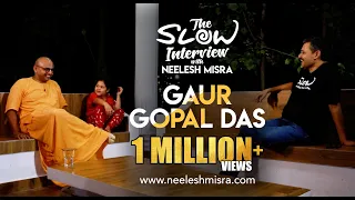 Gaur Gopal Das | The Slow Interview with Neelesh Misra @GaurGopalDas