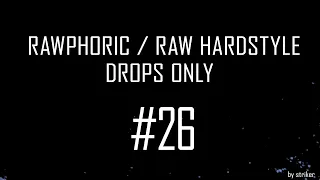 Rawphoric / Raw Hardstyle - Drops Only - StrikerJumper / Mix #26
