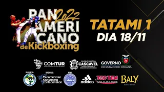 Tatame 01 - (18/11) - Pan-Americano de Kickboxing 2022 - Cascavel/PR