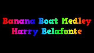 HARRY BELAFONTE BANANA BOAT STYLE MEDLEY KARAOKE