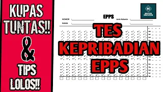 KUPAS TUNTAS TES KEPRIBADIAN EPPS !! | Tips & Trik Lolos Tes Kepribadian EPPS !!