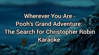 Wherever You Are ‐ Pooh's Grand Adventure: The Search for Christopher Robin Karaoke