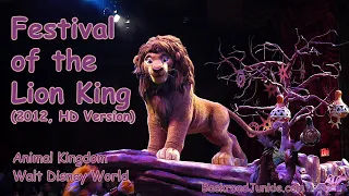 Festival Of The Lion King (2012 - HD  Version) | Animal Kingdom | Walt Disney World