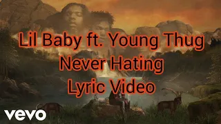 Lil Baby ft. Young Thug - Never Hating (Lyric Video)