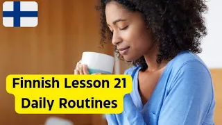 Finnish Lesson 21: Daily Routines - Päivän kulku