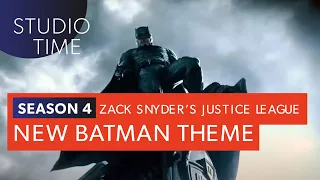 NEW BATMAN THEME | Zack Snyder's Justice League [Studio Time: S4E2]