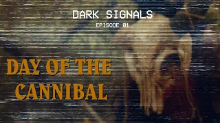 Dark Signals S1 E1 Day of the Cannibal - Backwoods Slasher Short Film