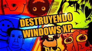 DESTRUYENDO WINDOWS XP