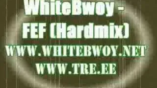 WhiteBwoy - FEF (Hardmix Edit)