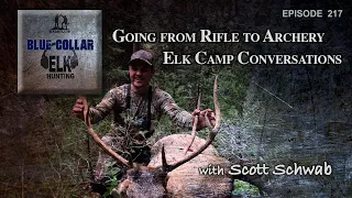 Going from Rifle to Archery - Elk Camp Conversations / Scott Schwab