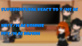 Supernatural react to NB!y/n as Bonnie and M!y/n as Damon