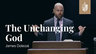 The Unchanging God | James Dolezal