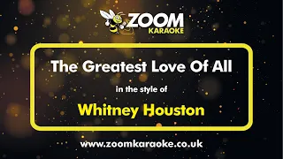 Whitney Houston - The Greatest Love Of All - Karaoke Version from Zoom Karaoke