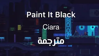 Ciara - Paint it black | مترجمة